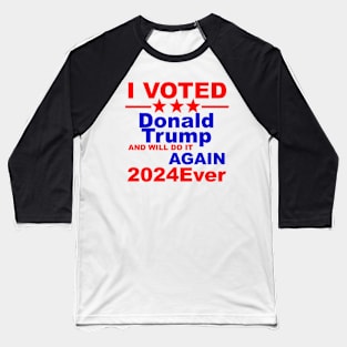 Trump 2024Ever Baseball T-Shirt